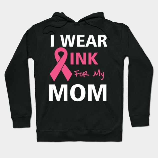 I Wear Pink For My Mom Hoodie by dashawncannonuzf